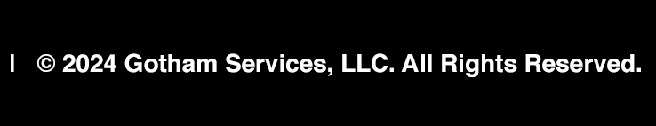 Gotham Services, LLC All Rights Reserved