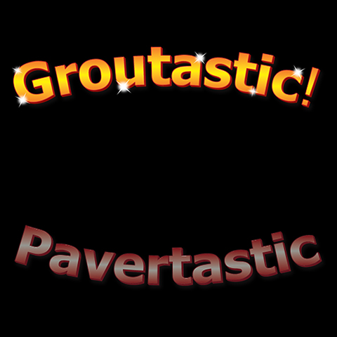 Groutastic Pavertastic